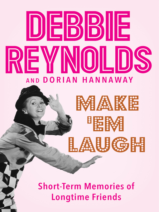 Title details for Make 'Em Laugh by Debbie Reynolds - Available
